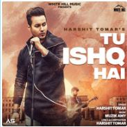 download Tu-Ishq-Hai Harshit Tomar mp3